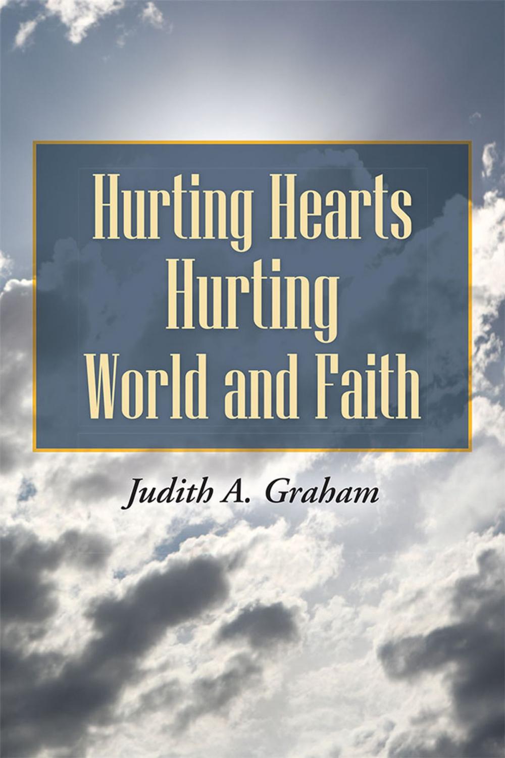 Big bigCover of Hurting Hearts Hurting World and Faith