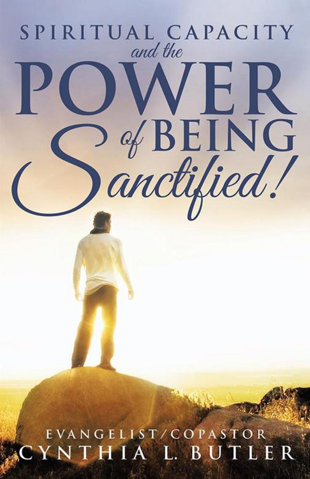 Big bigCover of Spiritual Capacity and the Power of Being Sanctified!