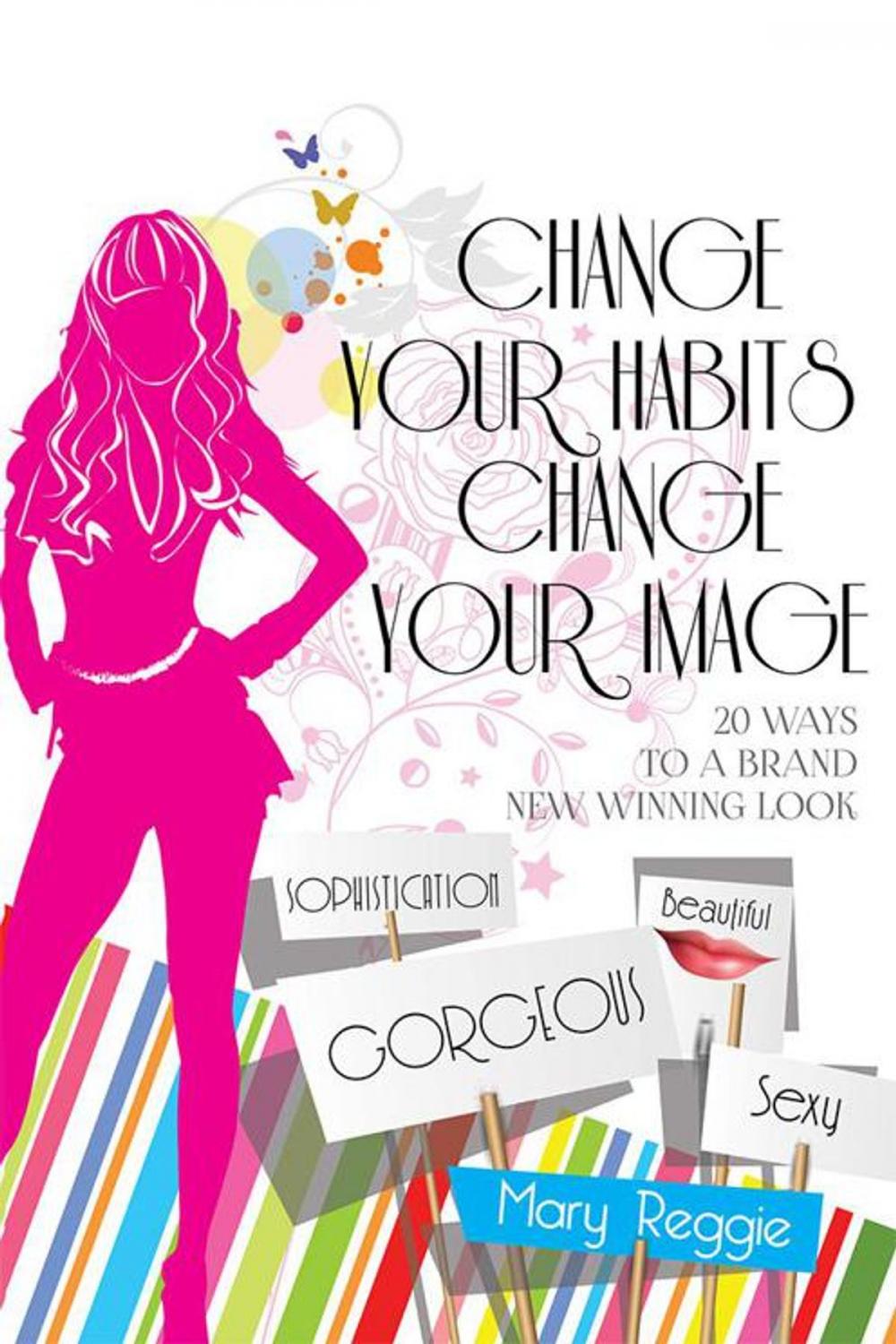 Big bigCover of Change Your Habits Change Your Image