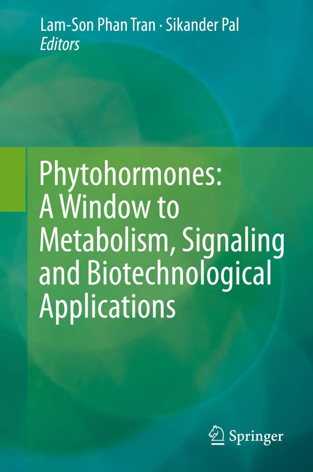 Big bigCover of Phytohormones: A Window to Metabolism, Signaling and Biotechnological Applications