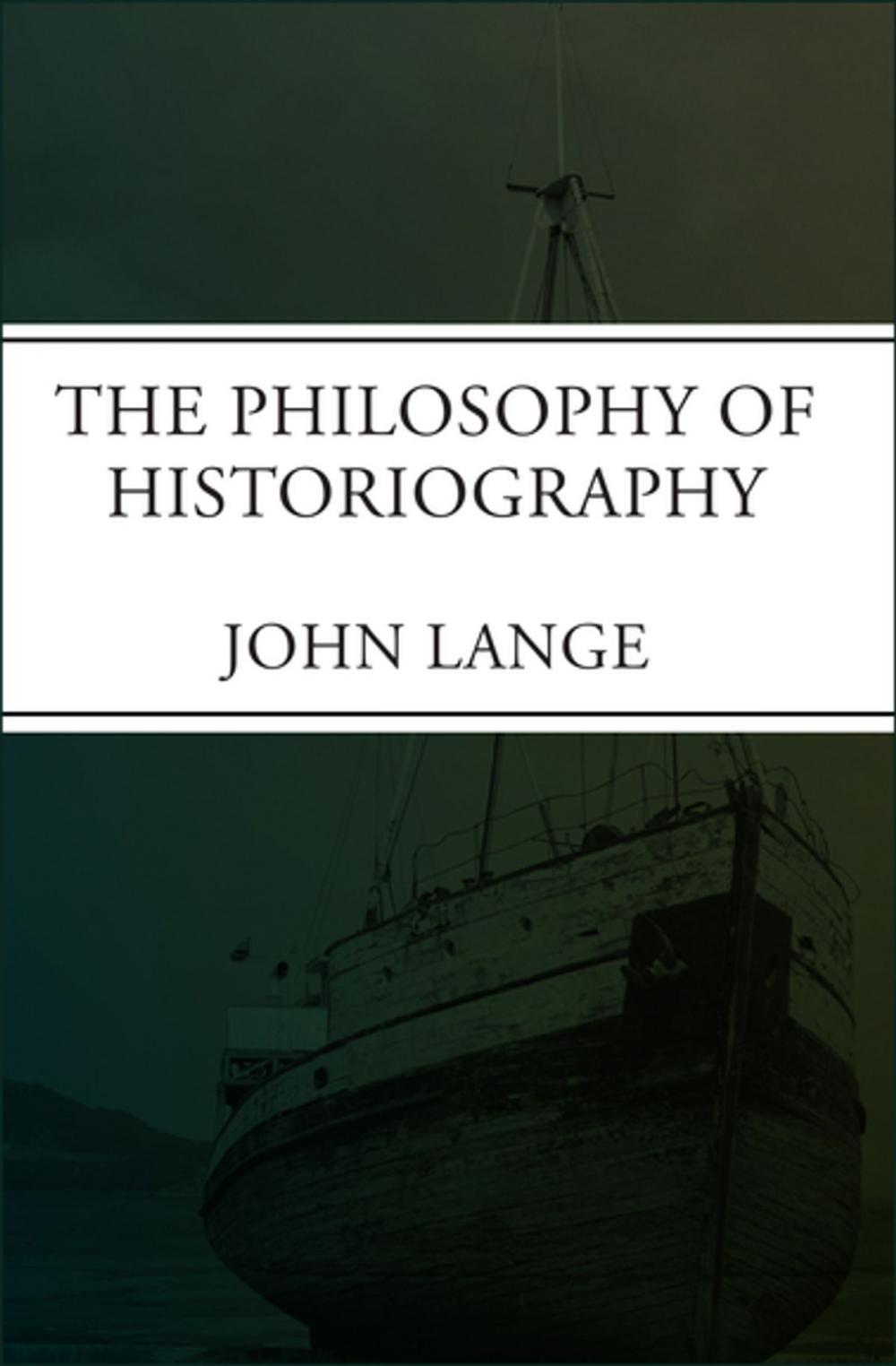 Big bigCover of The Philosophy of Historiography