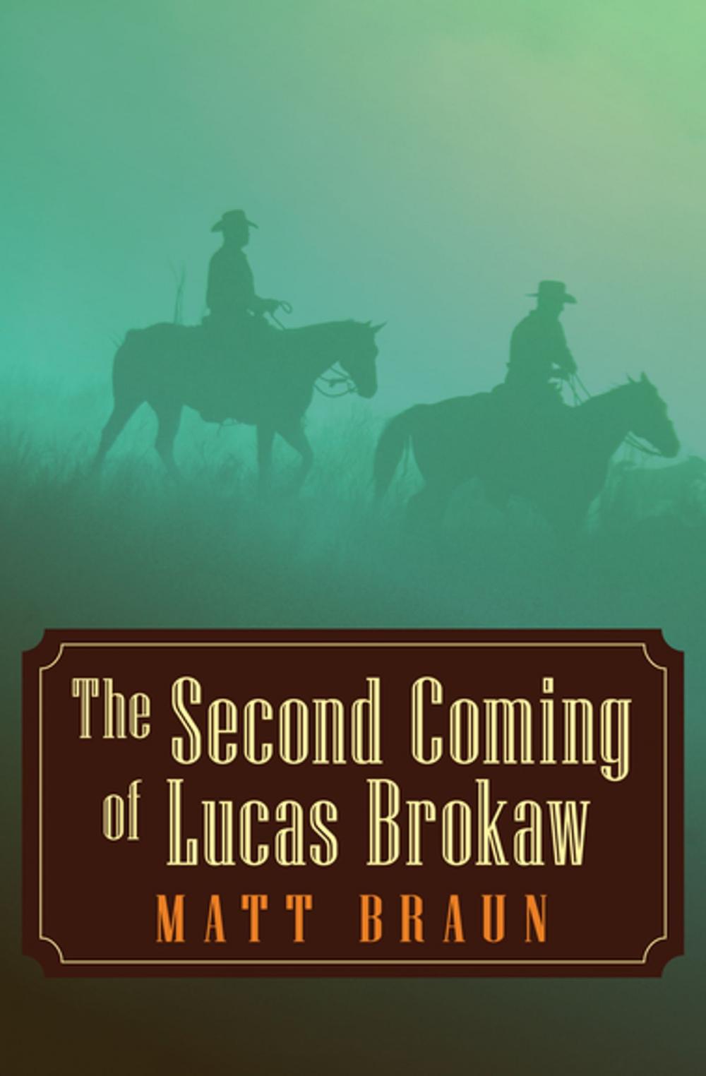 Big bigCover of The Second Coming of Lucas Brokaw