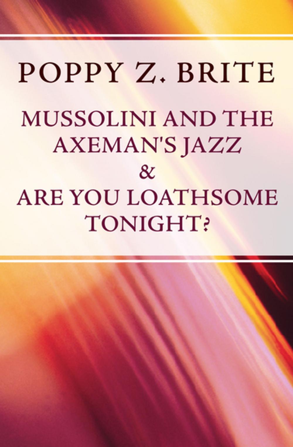 Big bigCover of Mussolini and the Axeman's Jazz & Are You Loathsome Tonight?