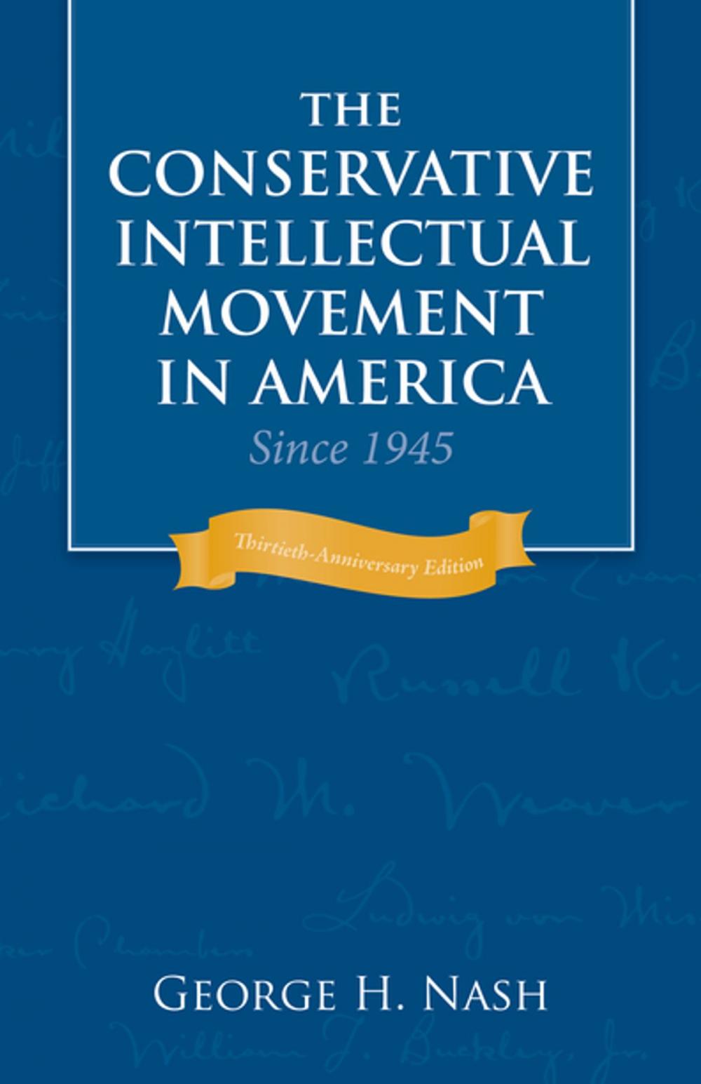 Big bigCover of The Conservative Intellectual Movement in America Since 1945