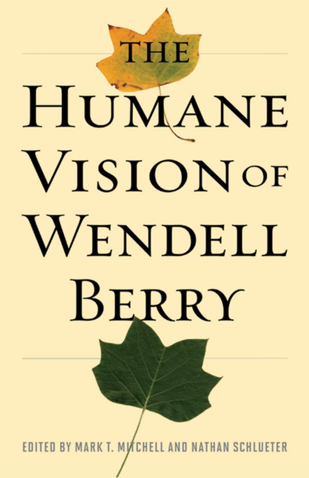 Big bigCover of The Humane Vision of Wendell Berry