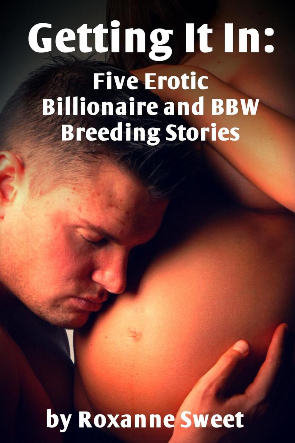 Big bigCover of Getting It In: Five Erotic Billionaire and BBW Breeding Stories