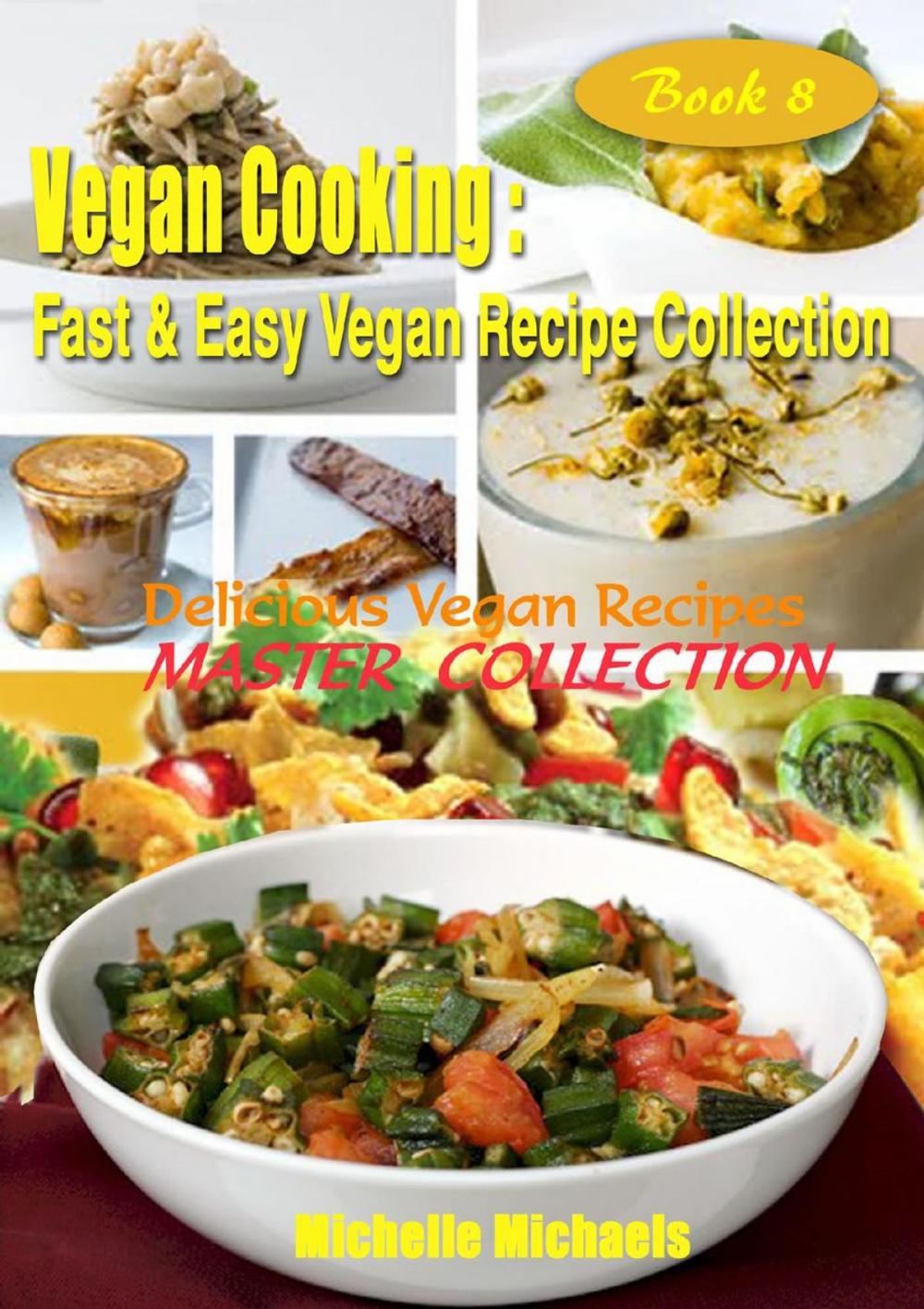 Big bigCover of Delicious Vegan Recipes Master Collection