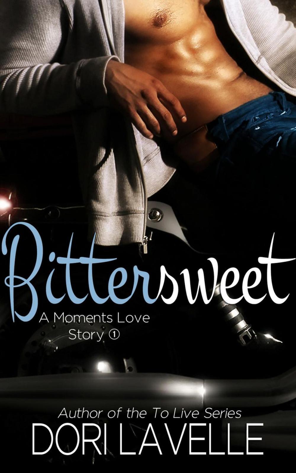 Big bigCover of Bittersweet (A Moments Love Story #1)
