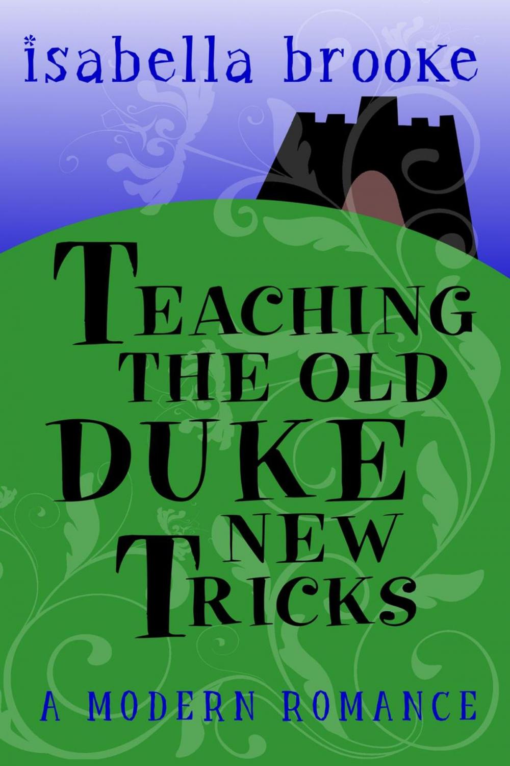 Big bigCover of Teaching The Old Duke New Tricks