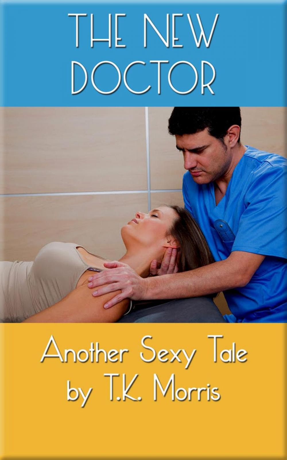 Big bigCover of The New Doctor (Medical Erotica)