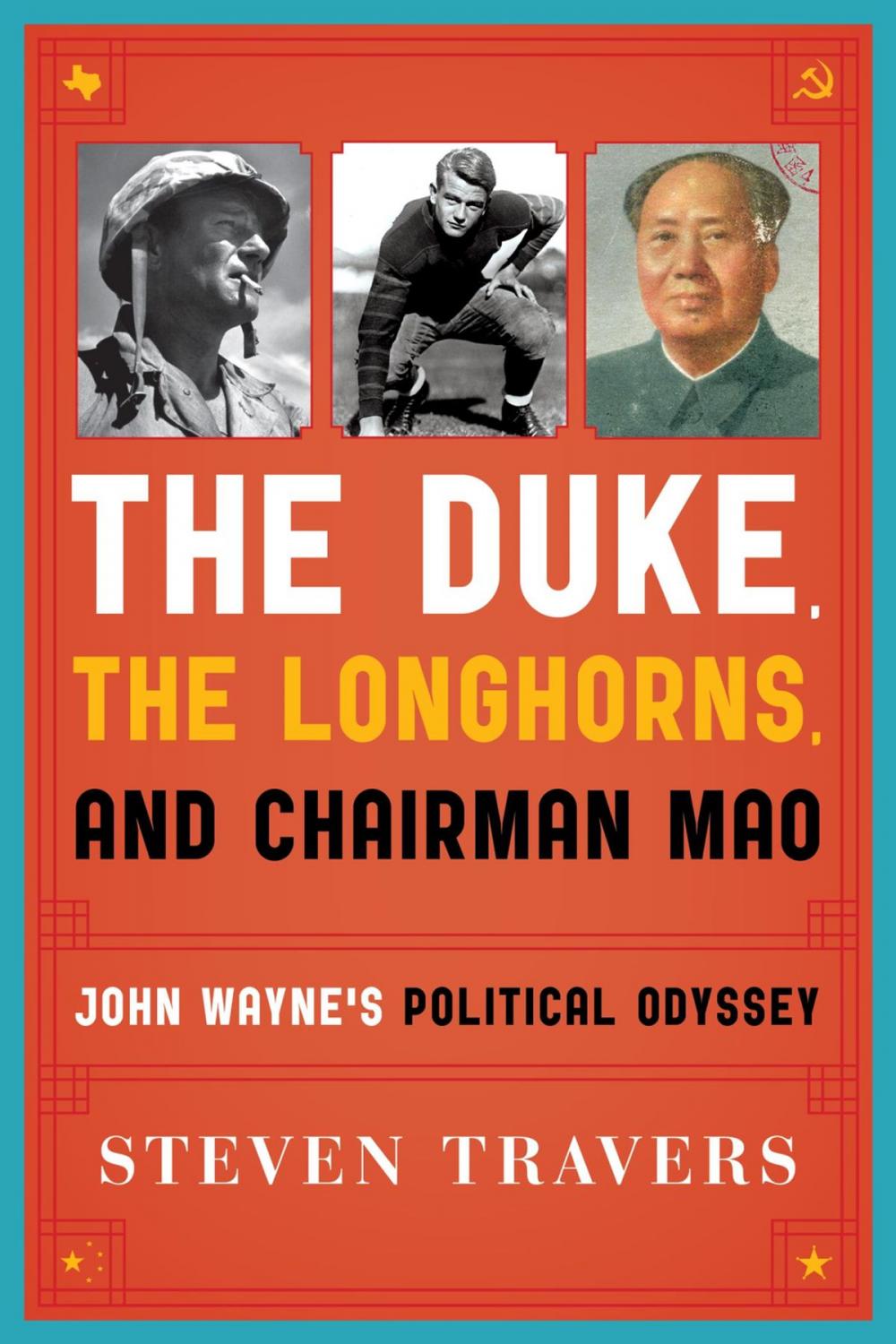 Big bigCover of The Duke, the Longhorns, and Chairman Mao