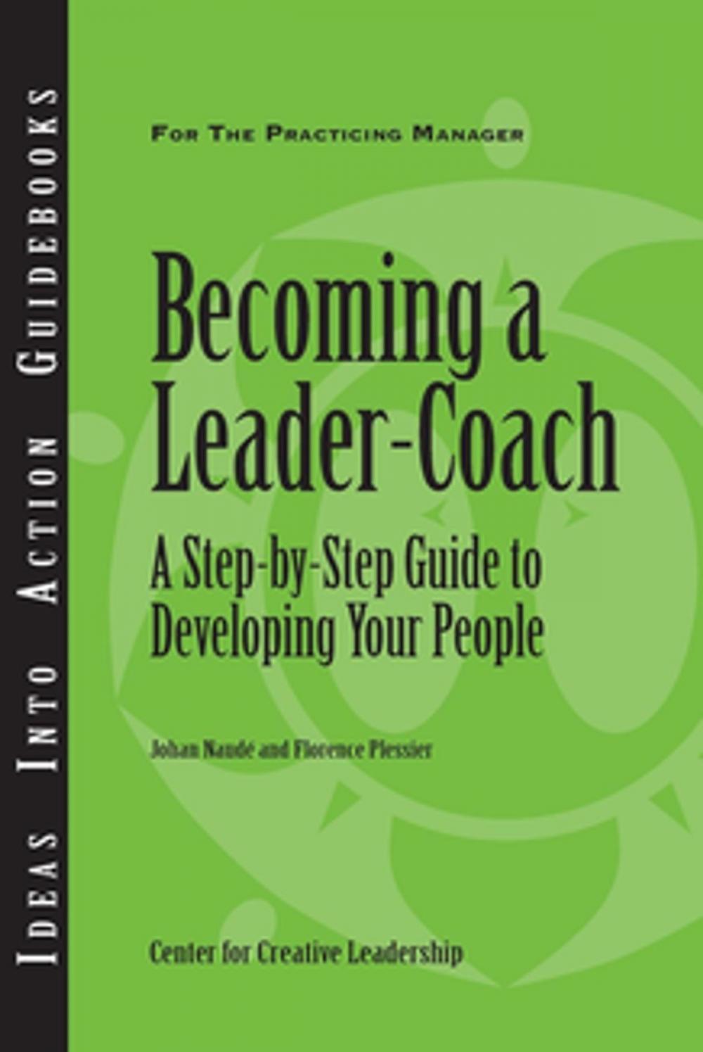 Big bigCover of Becoming a Leader Coach: A Step-by-Step Guide to Developing Your People