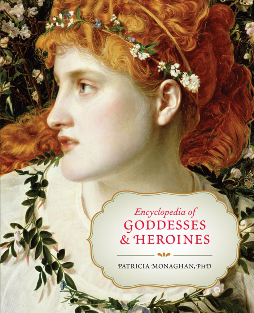 Big bigCover of Encyclopedia of Goddesses and Heroines