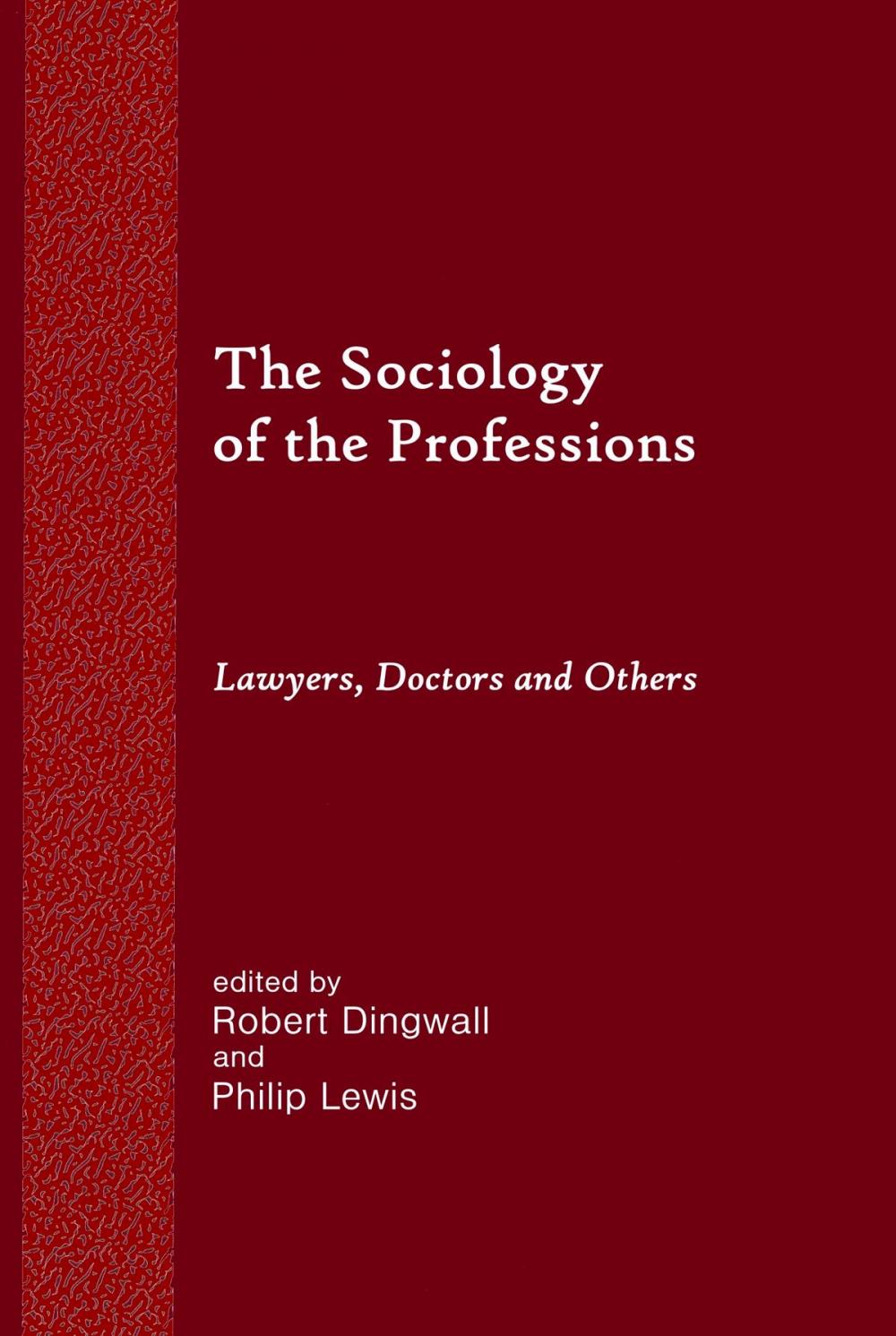 Big bigCover of The Sociology of the Professions: Lawyers, Doctors and Others