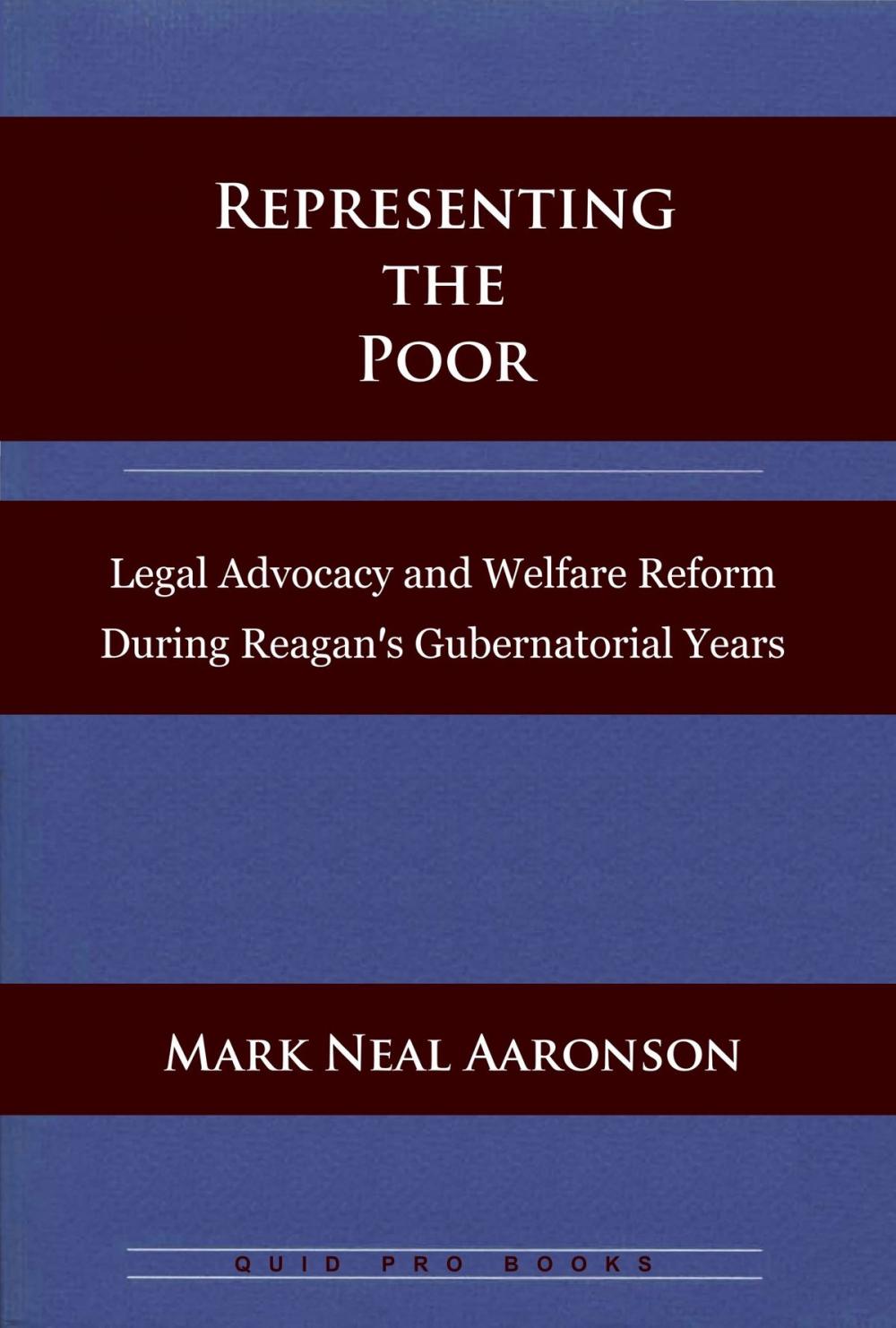 Big bigCover of Representing the Poor: Legal Advocacy and Welfare Reform During Reagan's Gubernatorial Years