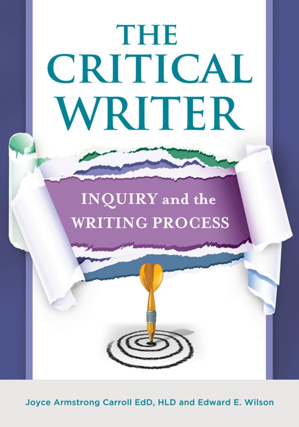 Big bigCover of The Critical Writer: Inquiry and the Writing Process