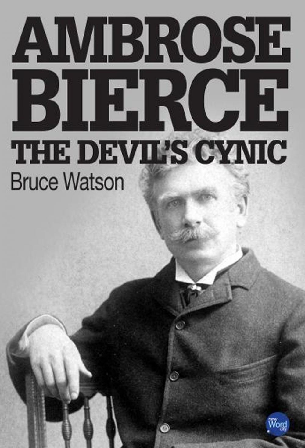 Big bigCover of Ambrose Bierce: The Devil’s Cynic