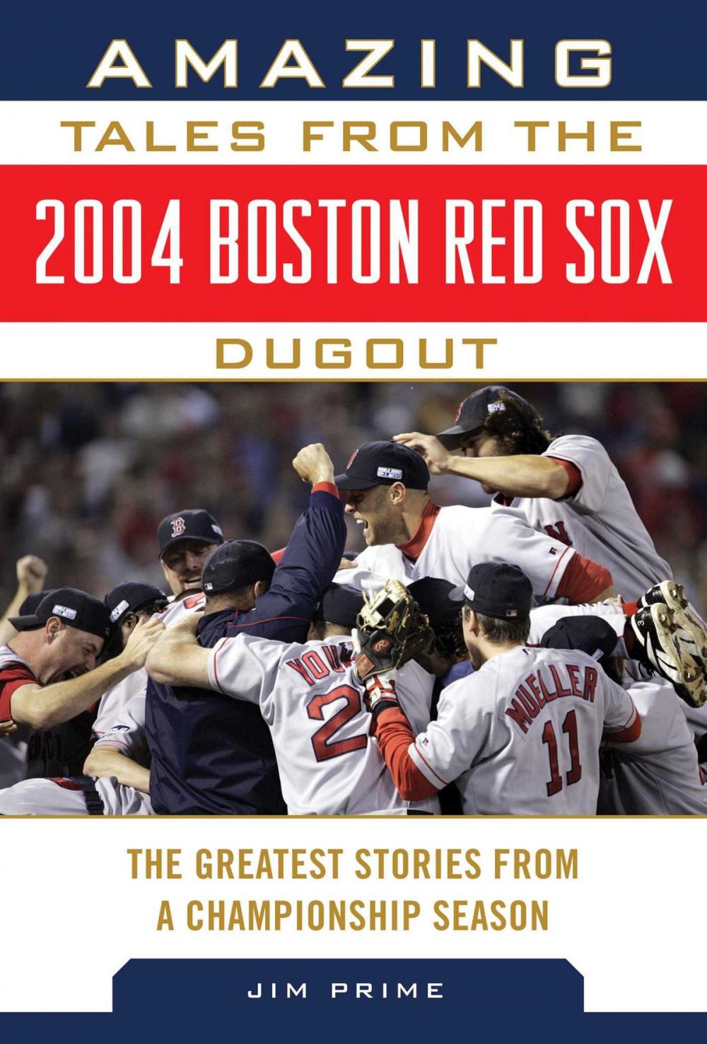 Big bigCover of Amazing Tales from the 2004 Boston Red Sox Dugout