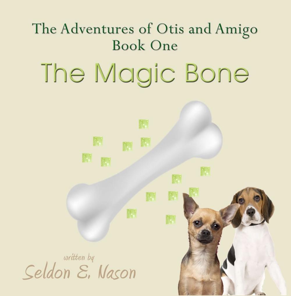 Big bigCover of The Adventures of Otis and Amigo, Book One - The Magic Bone