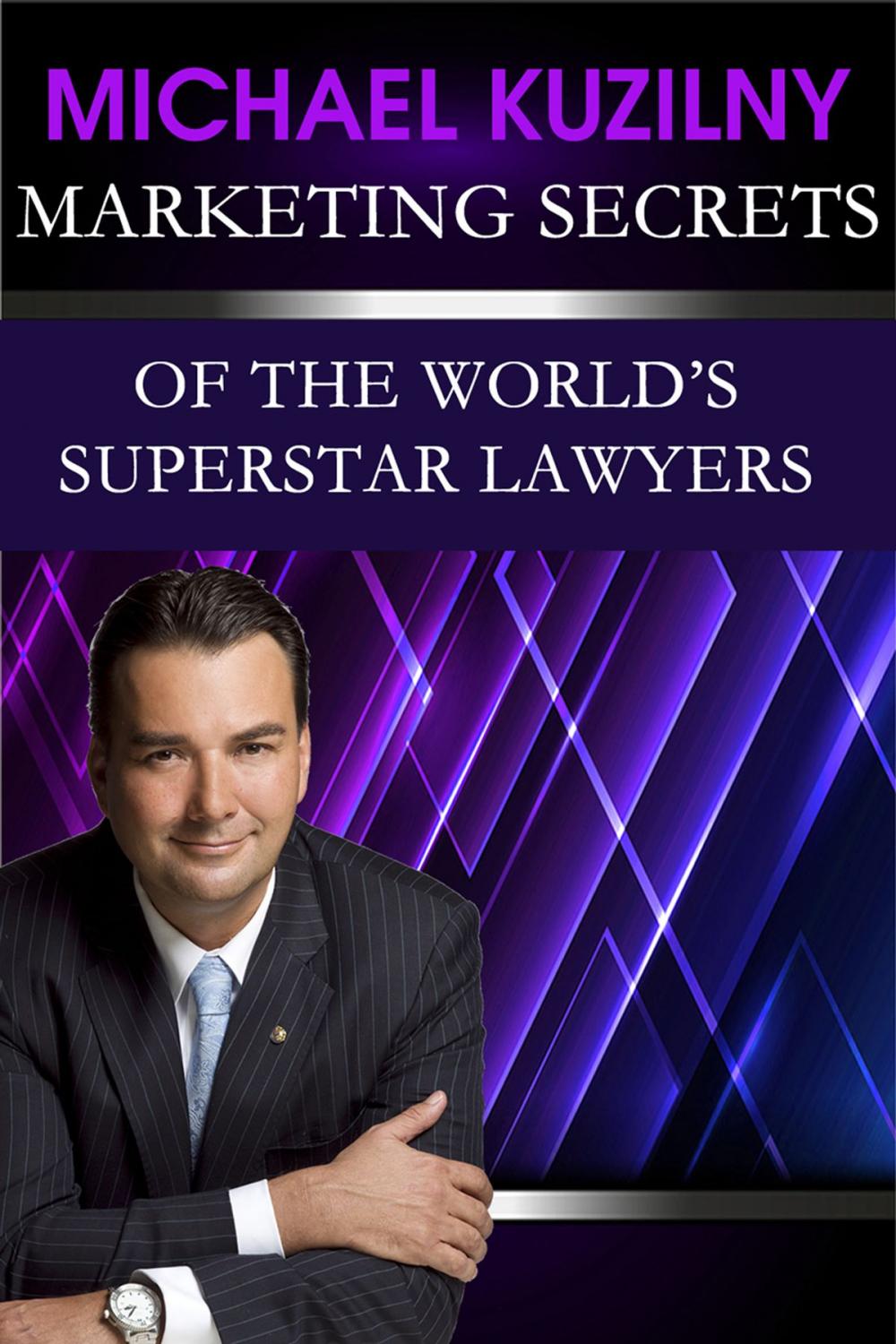 Big bigCover of Marketing Secrets of the World’s Superstar Lawyers