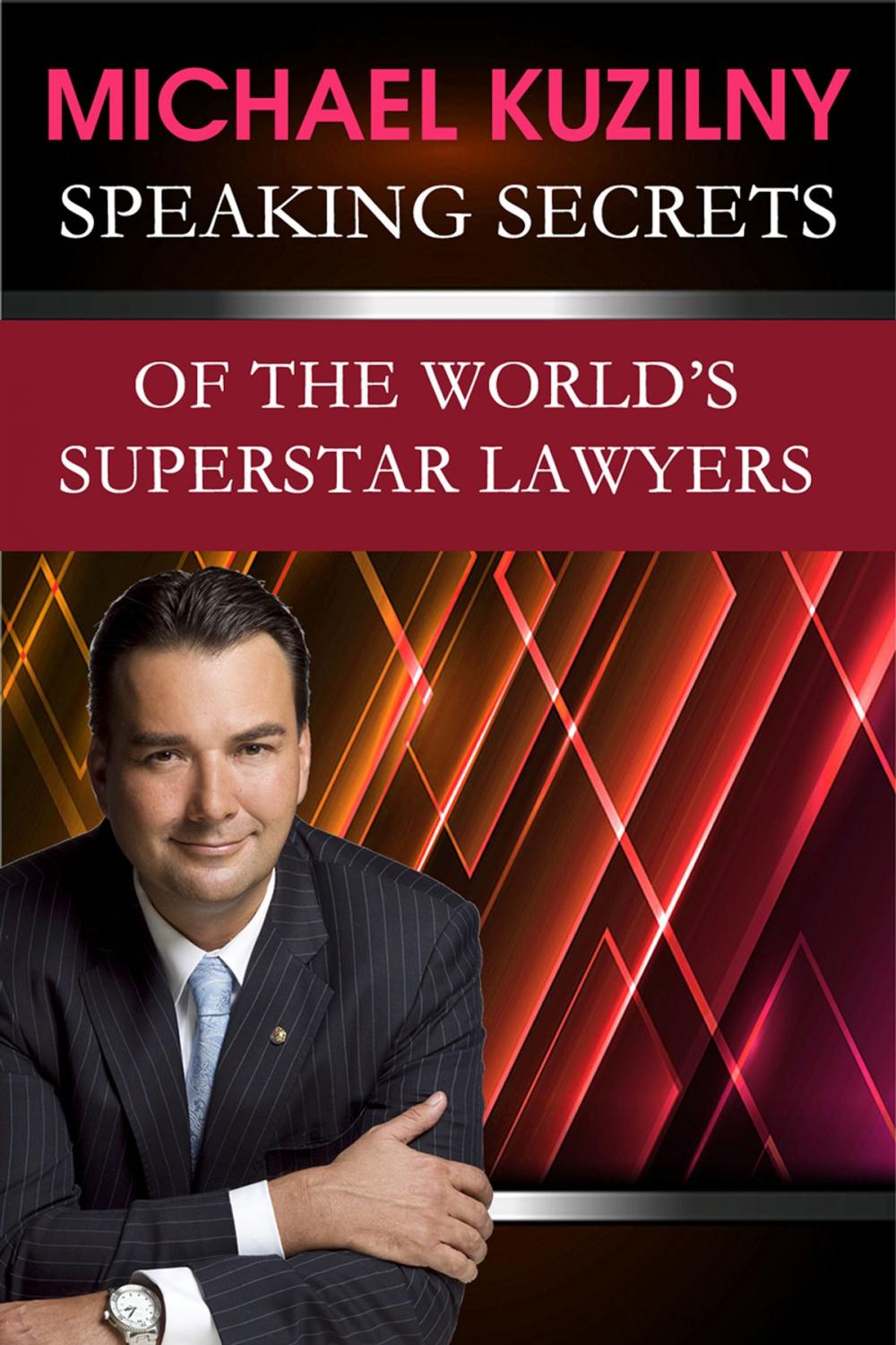 Big bigCover of Speaking Secrets of the World’s Superstar Lawyers