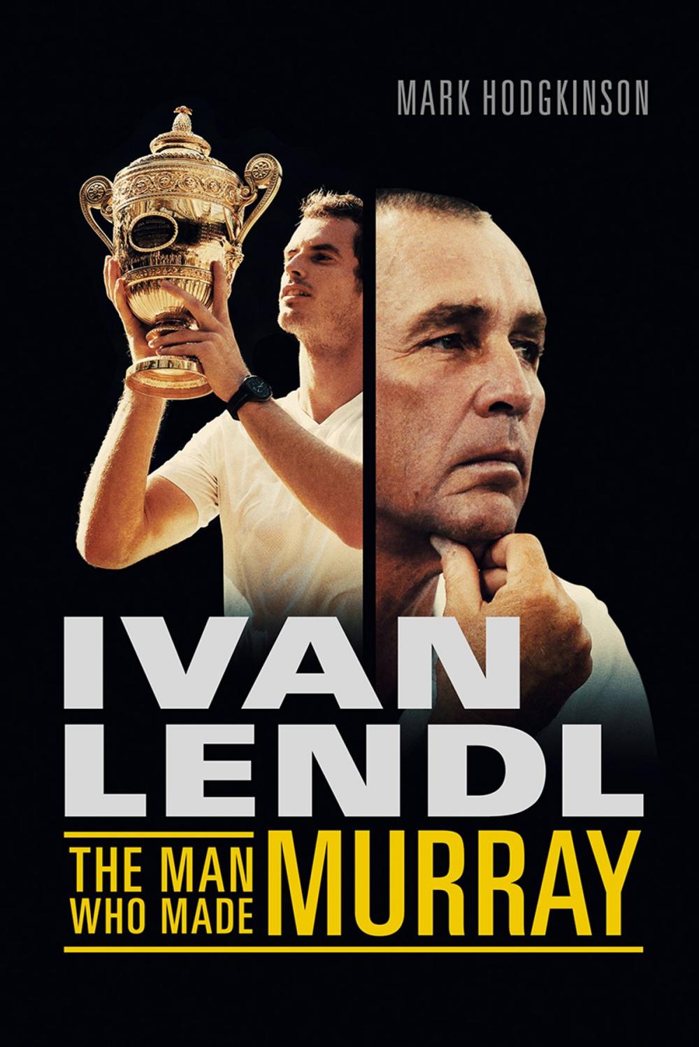 Big bigCover of Ivan Lendl- The Man Who Made Murray