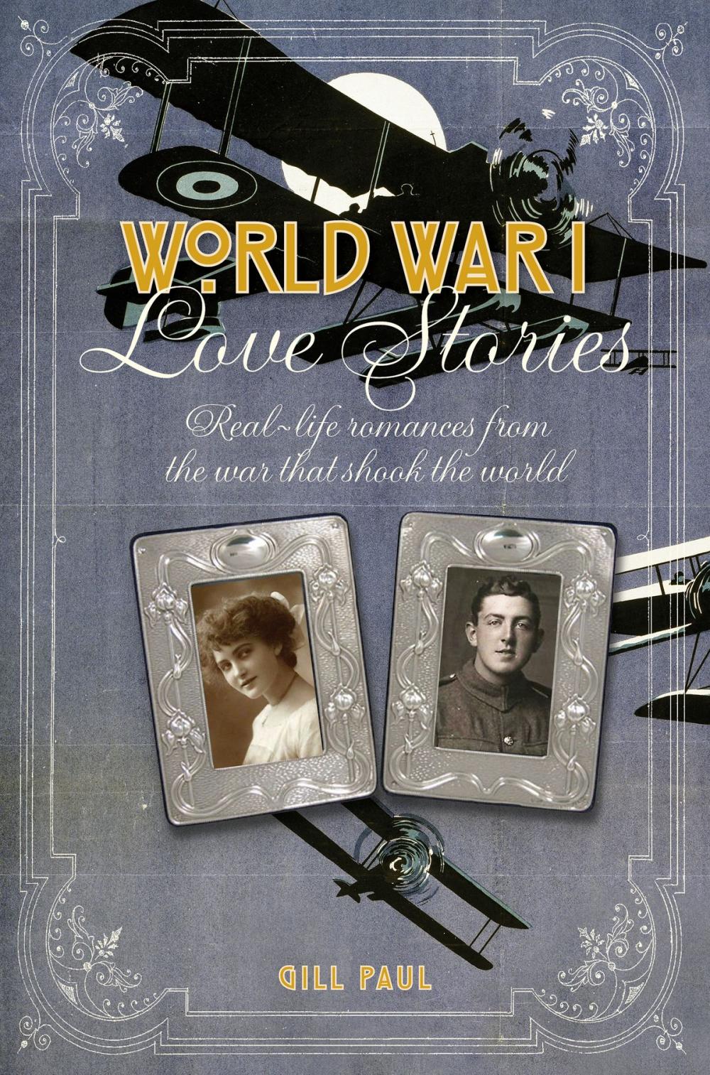 Big bigCover of World War I Love Stories: Real-life Romances from the War that Shook the World