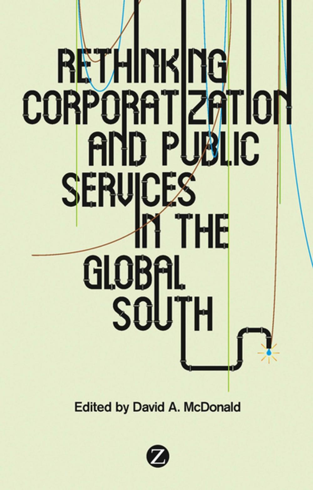 Big bigCover of Rethinking Corporatization and Public Services in the Global South