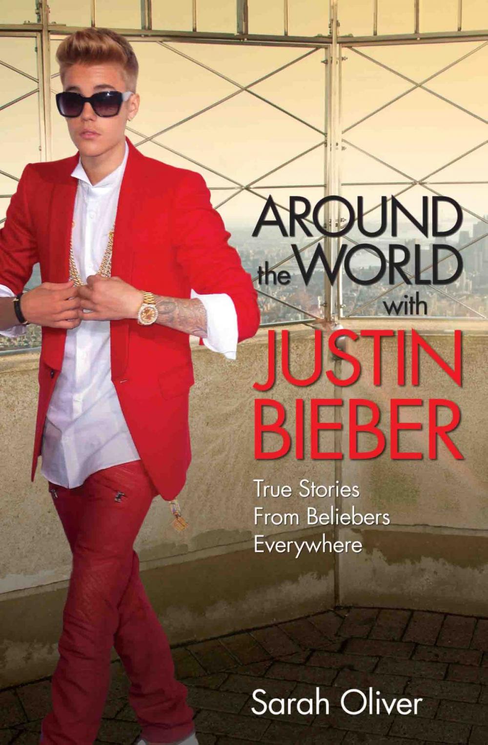 Big bigCover of Around the World with Justin Bieber - True Stories from Beliebers Everywhere