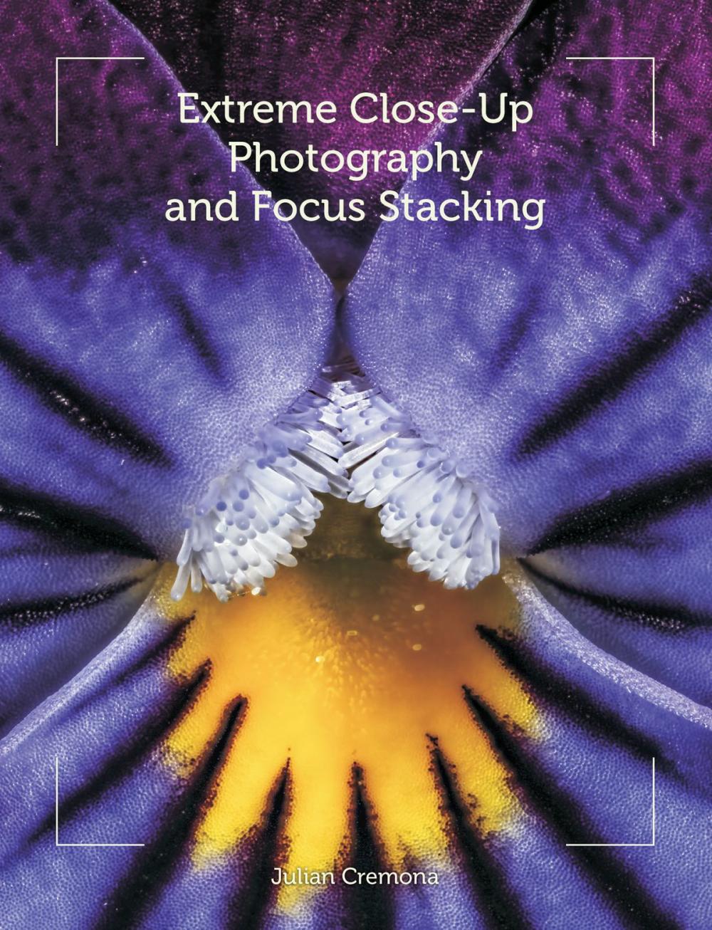 Big bigCover of Extreme Close-Up Photography and Focus Stacking