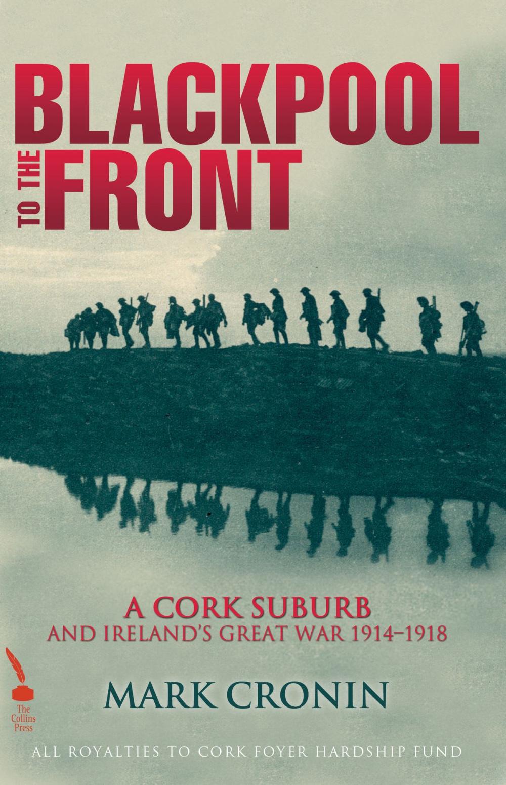 Big bigCover of Blackpool to the Front: A Cork Suburb and Ireland's Great War 1914–1918