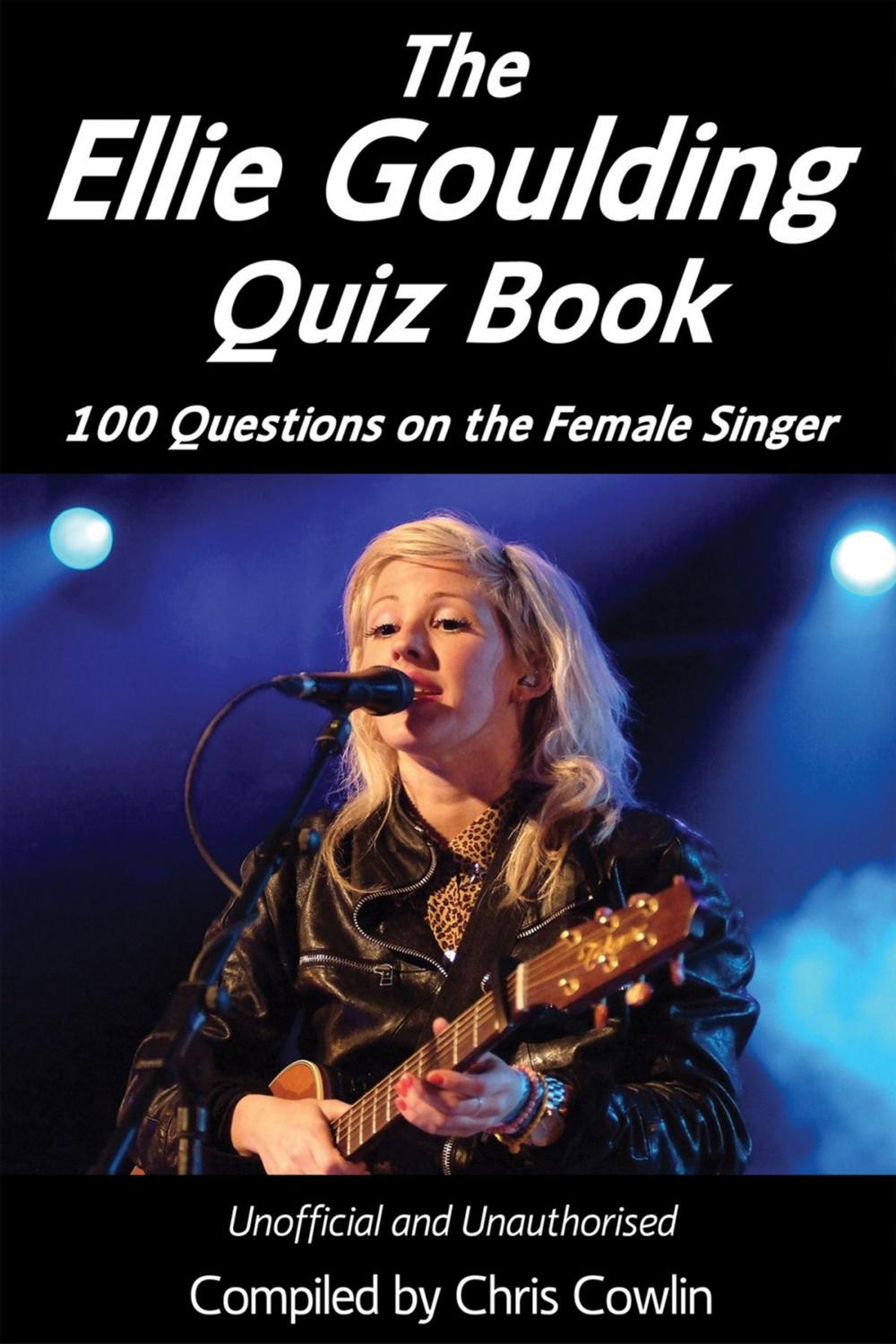 Big bigCover of The Ellie Goulding Quiz Book