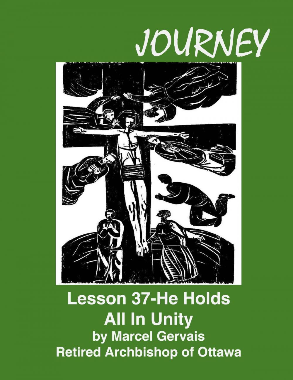 Big bigCover of Journey Lesson 37 He Holds All In Unity