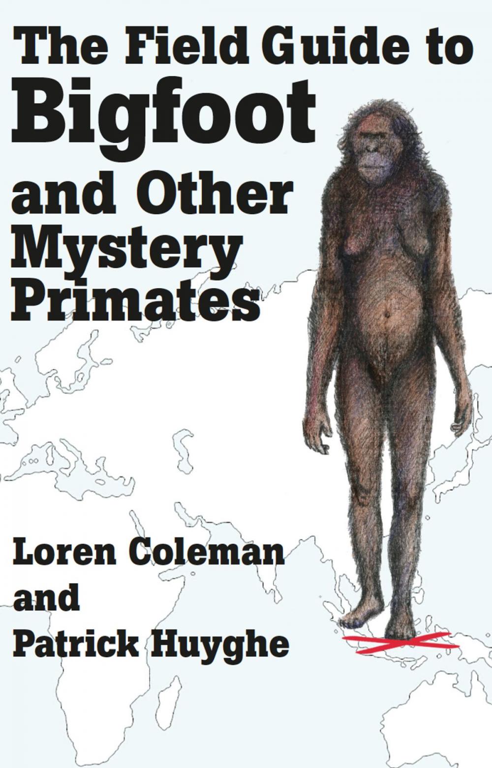 Big bigCover of THE FIELD GUIDE TO BIGFOOT AND OTHER MYSTERY PRIMATES