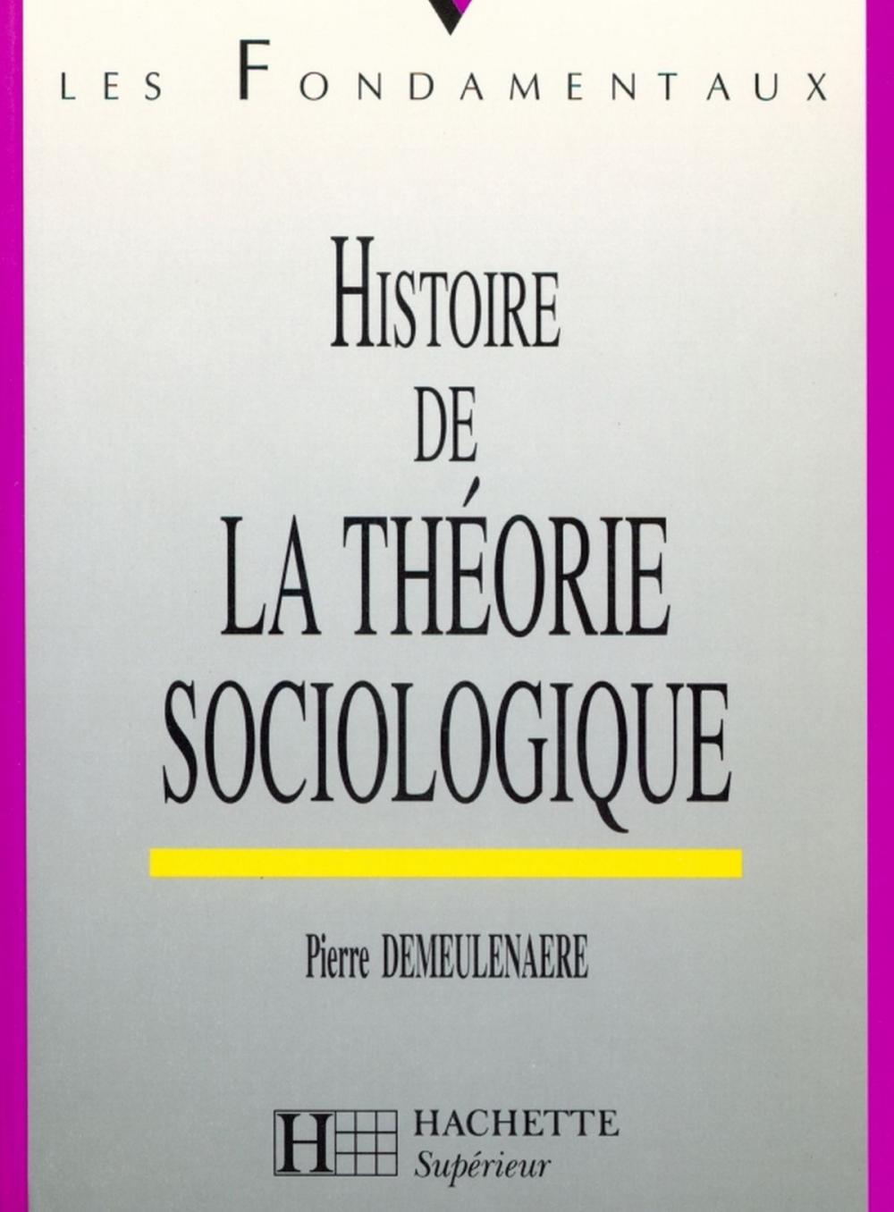 Big bigCover of Histoire de la théorie sociologique - Livre de l'élève - Edition 1997