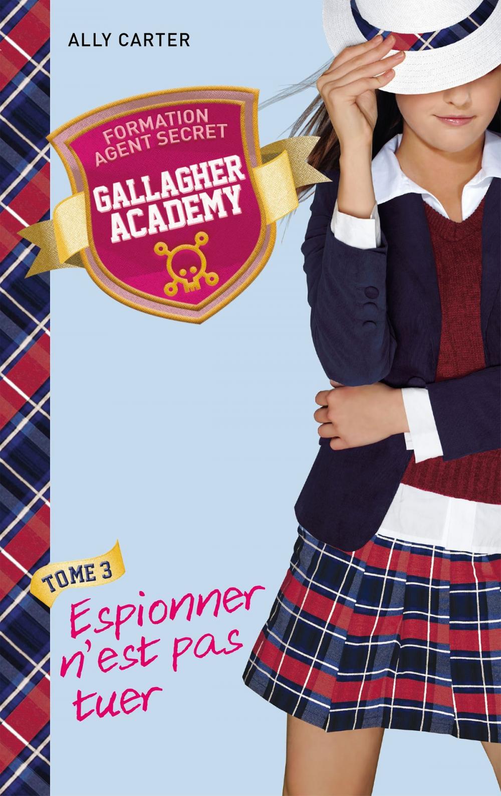 Big bigCover of Gallagher Academy 3 - Espionner n'est pas tuer