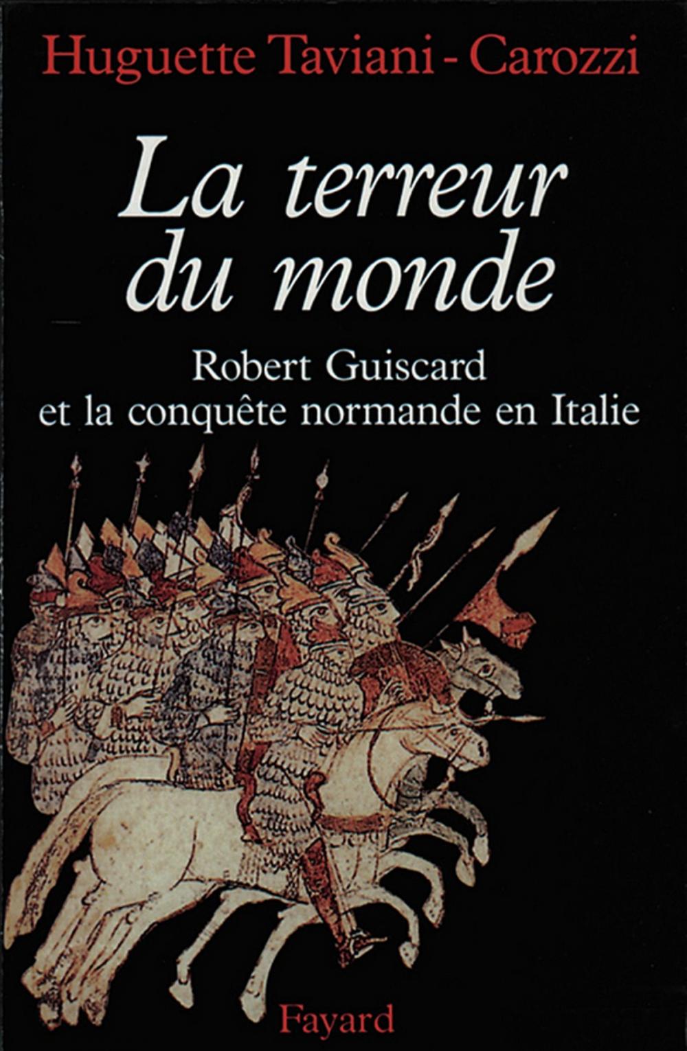 Big bigCover of La Terreur du monde - Robert Guiscard et la conquête normande en Italie