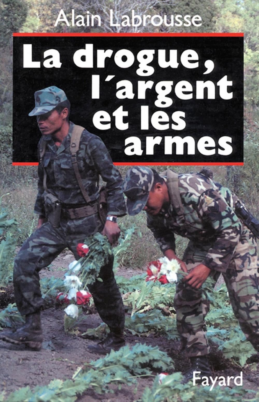 Big bigCover of La Drogue, l'argent et les armes