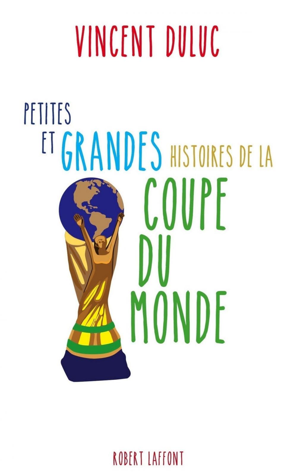 Big bigCover of Petites et grandes histoires de la Coupe du monde