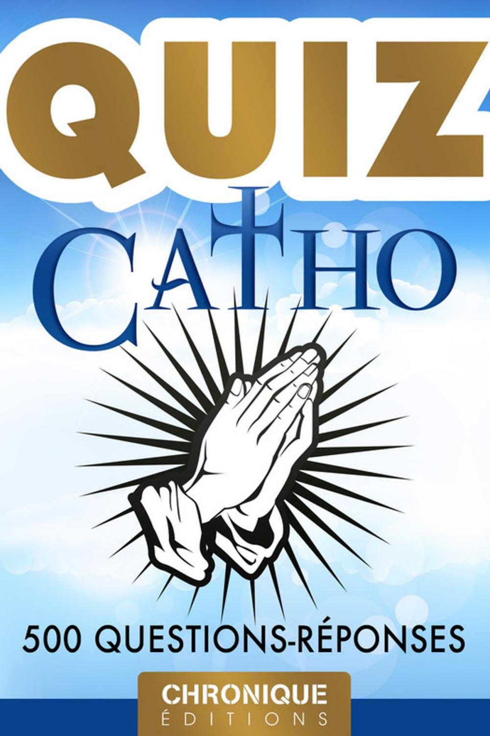 Big bigCover of Catho Quiz : 500 question-réponses et anecdotes pour tester et approfondir ses connaissances