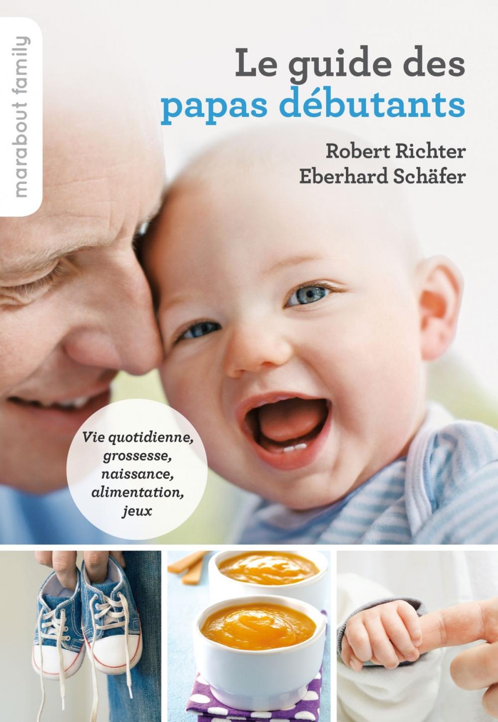 Big bigCover of Le guide pratique des papas débutants