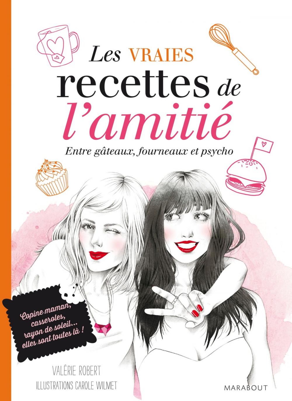 Big bigCover of les vraies recettes de l'amitié - Fous rires, galères et fondant au chocolat