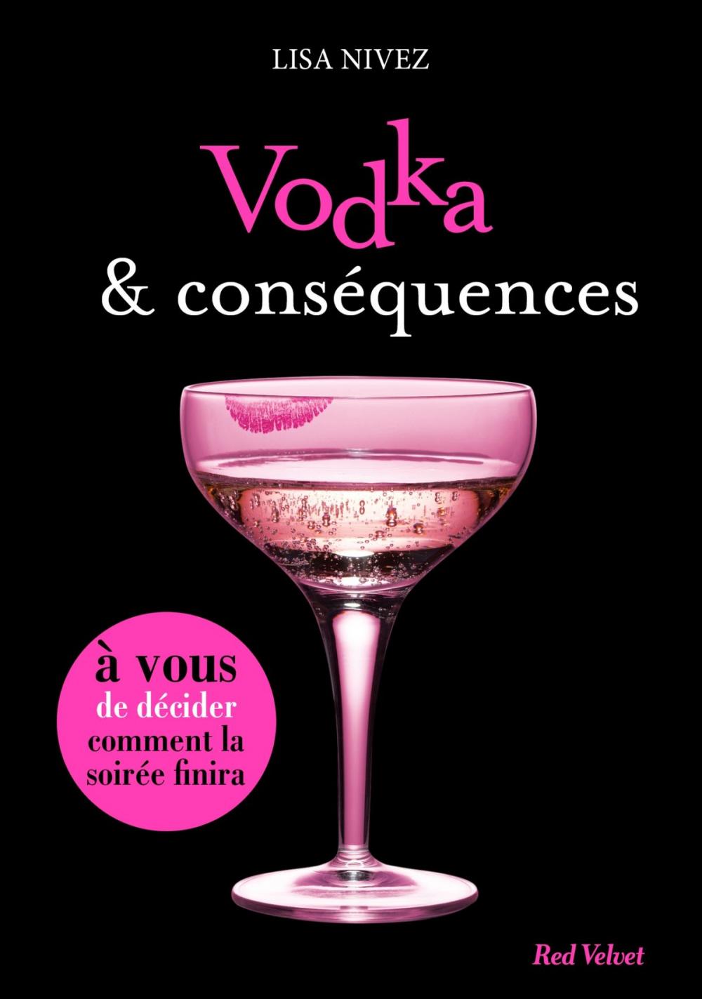 Big bigCover of Vodka et conséquences - Un livre dont vous êtes l'héroïne