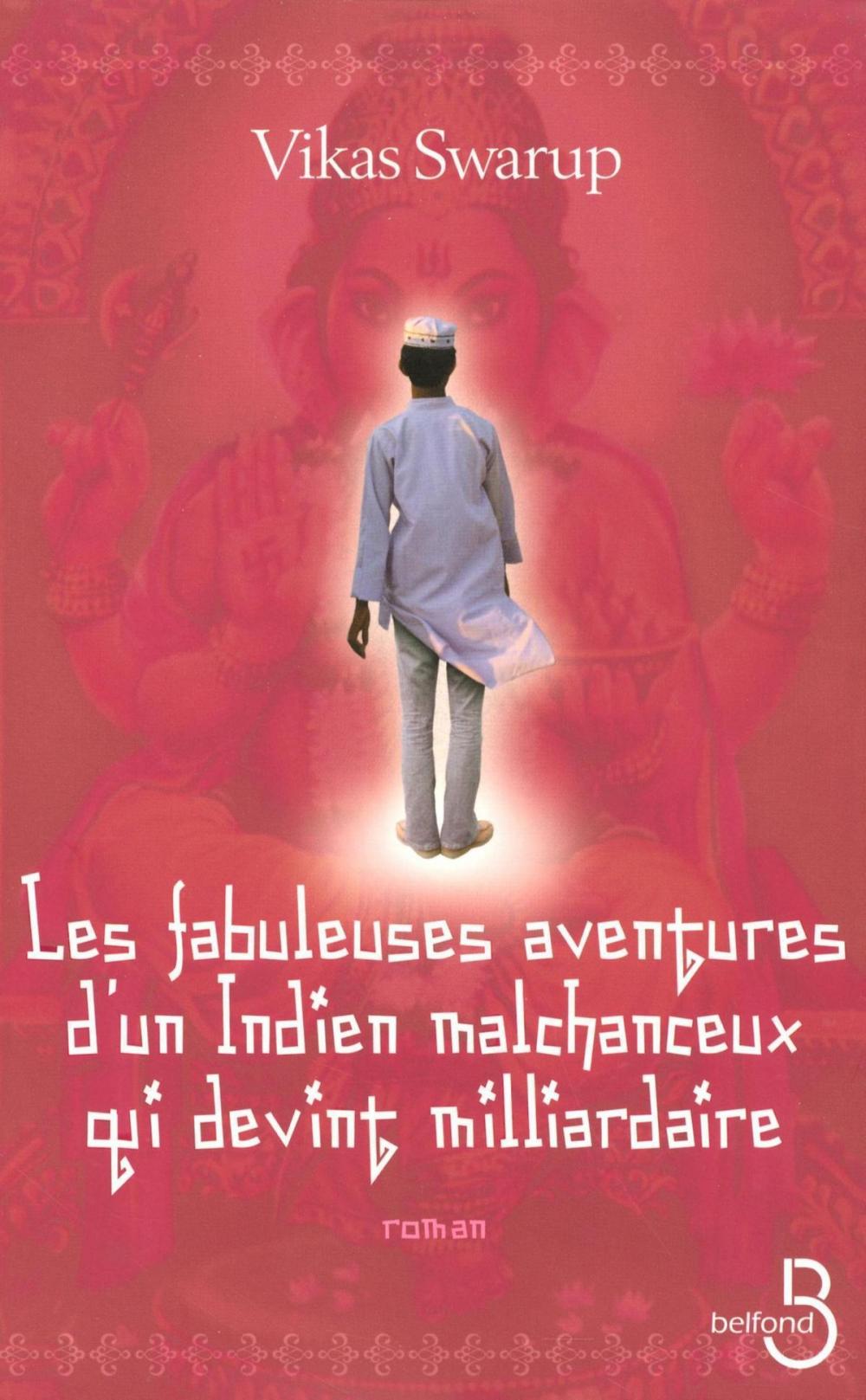 Big bigCover of Les fabuleuses aventures d'un indien malchanceux qui devint milliardaire