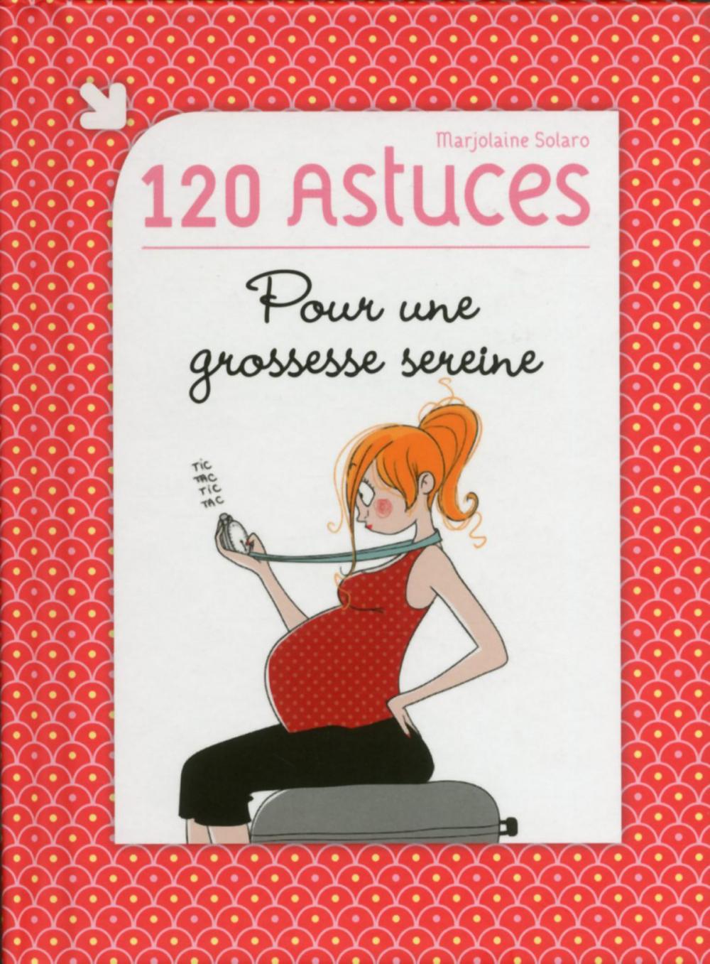 Big bigCover of 120 astuces pour une grossesse sereine