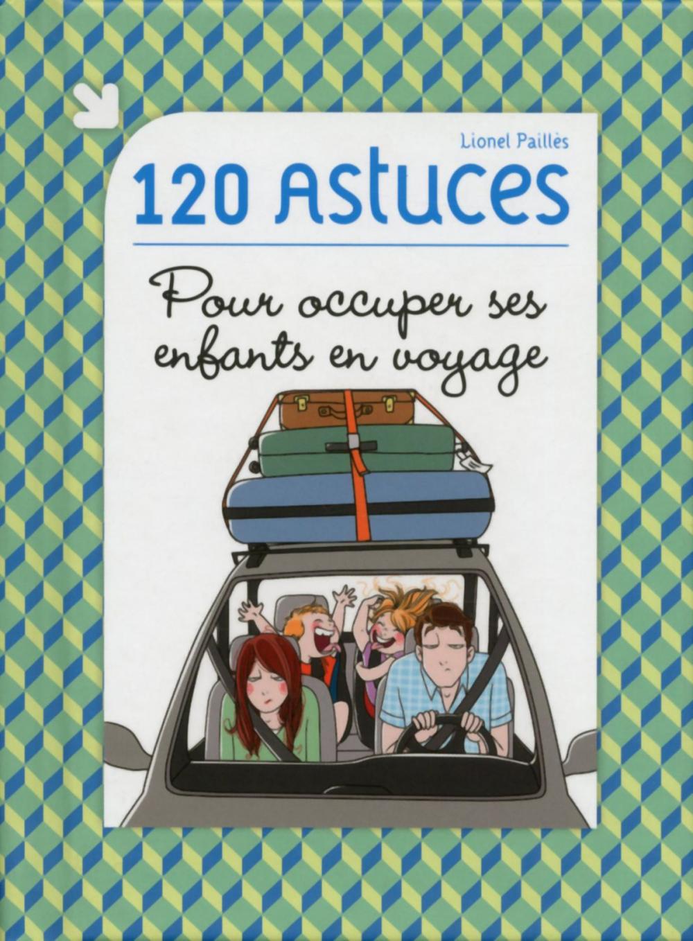 Big bigCover of 120 astuces pour occuper ses enfants en voyage