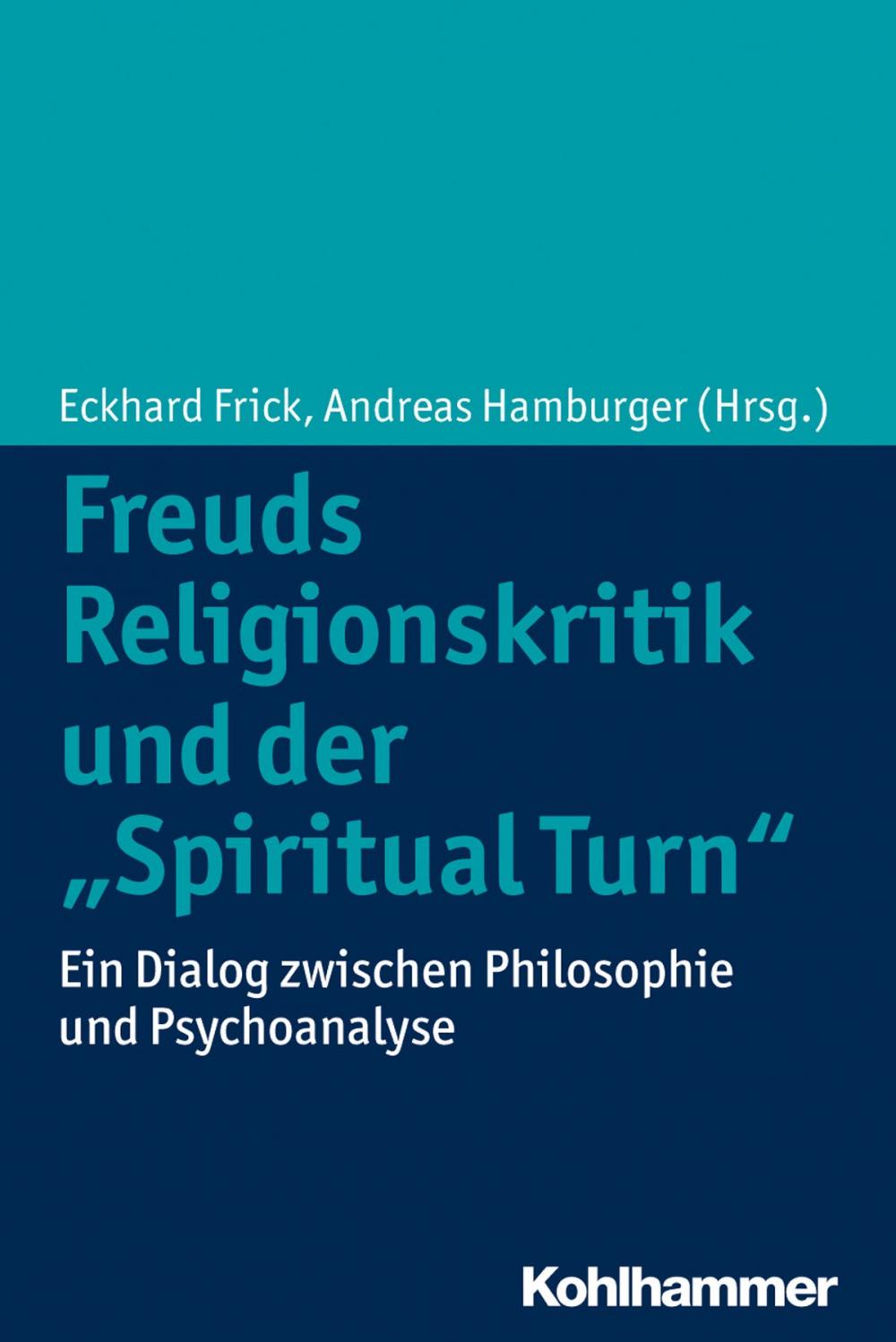 Big bigCover of Freuds Religionskritik und der "Spiritual Turn"