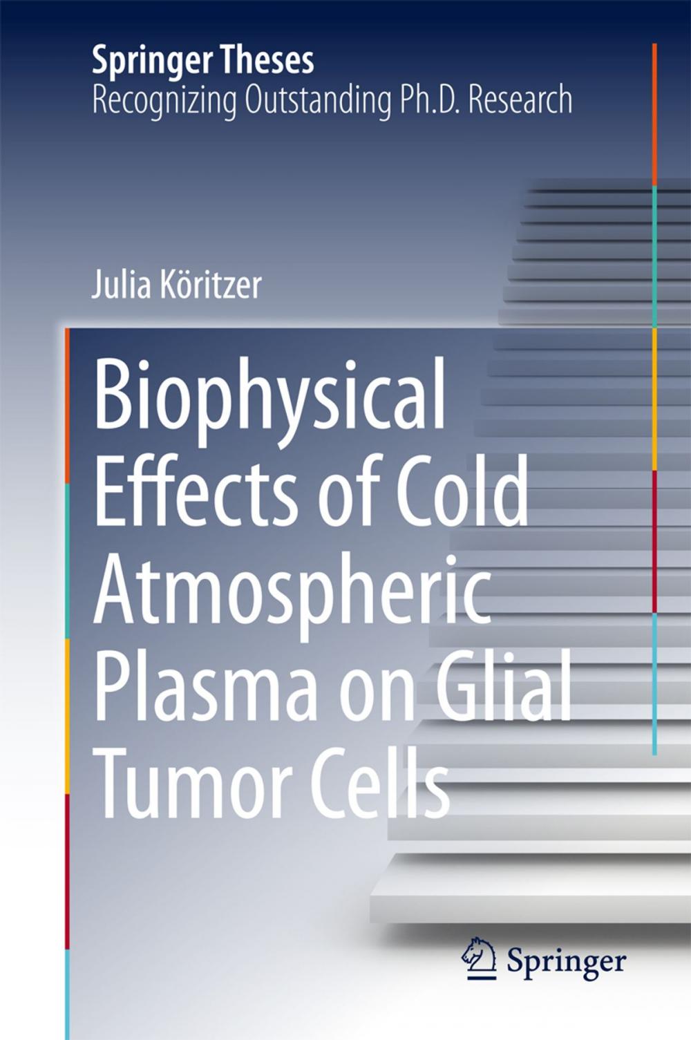 Big bigCover of Biophysical Effects of Cold Atmospheric Plasma on Glial Tumor Cells