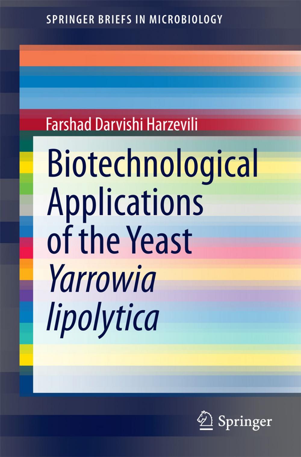 Big bigCover of Biotechnological Applications of the Yeast Yarrowia lipolytica