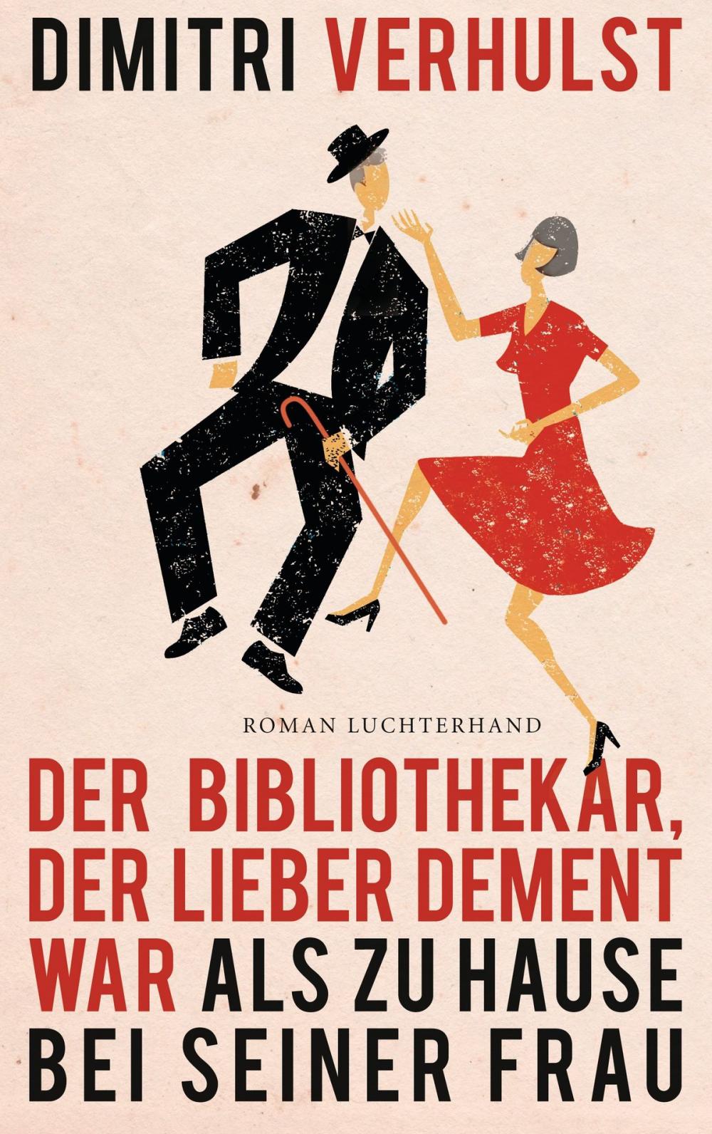 Big bigCover of Der Bibliothekar, der lieber dement war als zu Hause bei seiner Frau